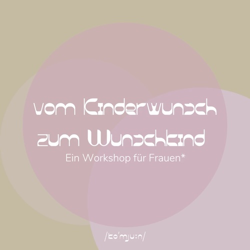 Vom Kinderwunsch zum Wunschkind - ein Workshop für Frauen mit Stefanie Dücker bei Komjun Köln Sülz