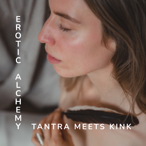 Erotic Alchemy Tantra meets Kink mit Anne Marie Popanda bei Komjun Köln Sülz